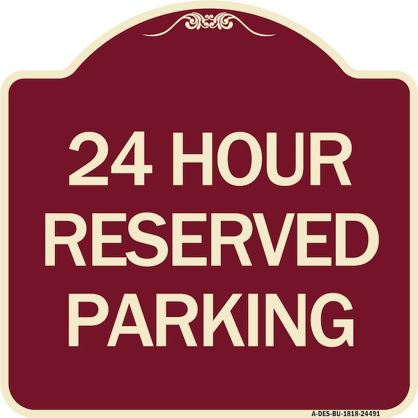 Signmission 24 Hour Reserved Parking Heavy-Gauge Aluminum Architectural Sign, 18" x 18", BU-1818-24491 A-DES-BU-1818-24491 - main